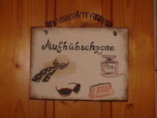 Schild "Aufhübschzone" Shabby Style No. 3