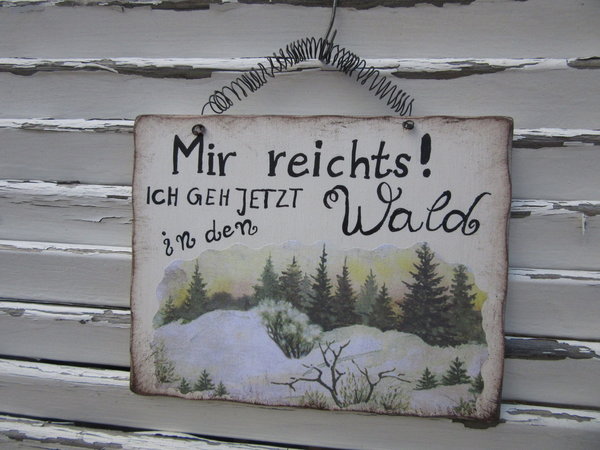 Schild "Mir reichts - Wald" WinterWald Shabby chic